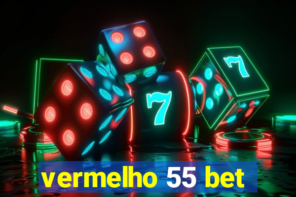 vermelho 55 bet